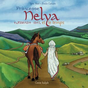 Princesse Nelya et le temps (Nouvelle version 2025)